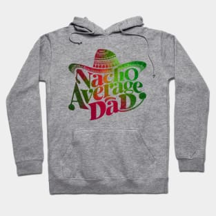 Nacho Average Dad Hoodie